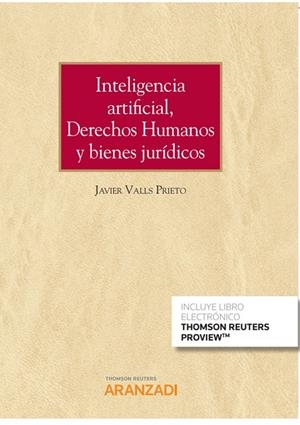 INTELIGENCIA ARTIFICIAL, DERECHOS HUMANOS Y BIENES JURIDICOS | 9788413459370 | VALLS PRIETO, JAVIER