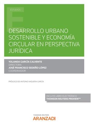 DESARROLLO URBANO SOSTENIBLE Y ECONOMIA CIRCULAR EN PERSPECTIVA JURIDICA | 9788413906461 | SEDEÑO LOPEZ, JOSÉ FRANCISCO