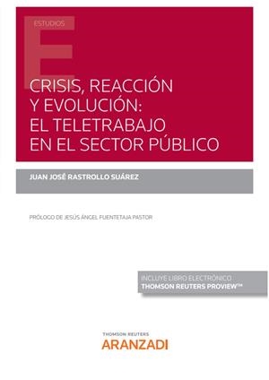 CRISIS, REACCION Y EVOLUCION : EL TELETRABAJO EN EL SECTOR PUBLICO | 9788413908250 | RASTROLLO SUAREZ, JUAN JOSÉ