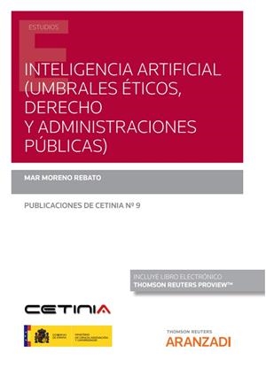 INTELIGENCIA ARTIFICIAL (UMBRALES ÉTICOS, DERECHO Y ADMINISTRACIONES PÚBLICAS) | 9788413910291 | MORENO REBATO, MAR