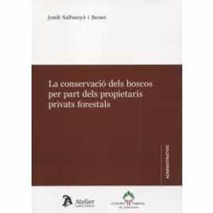 CONSERVACIÓ DELS BOSCOS PER PART DELS PROPIETARIS PRIVATS FORESTALS | 9788418244742 | SALBANYA I BENET, JORDI