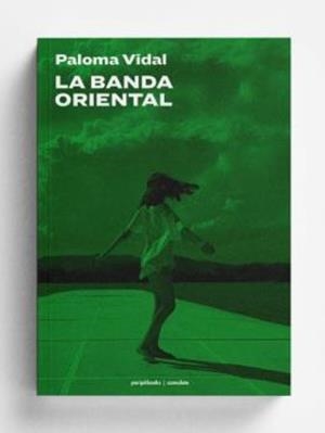 BANDA ORIENTAL, LA | 9788412427318 | VIDAL, PALOMA