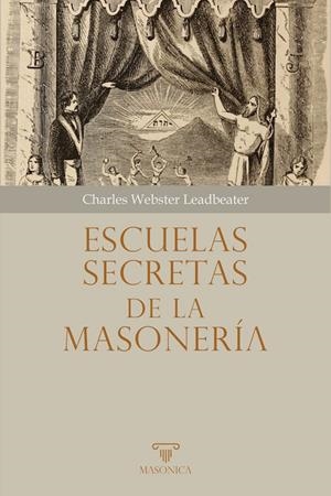ESCUELAS SECRETAS DE LA MASONERIA | 9788419044013 | WEBSTER LEADBEATER, CHARLES