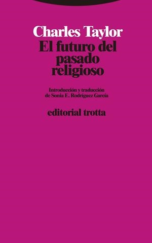 FUTURO DEL PASADO RELIGIOSO, EL | 9788498798500 | TAYLOR, CHARLES