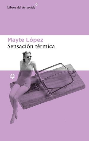 SENSACIÓN TÉRMICA | 9788417977849 | LOPEZ, MAYTE