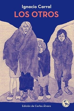 OTROS, LOS | 9788418782053 | CARRAL, IGNACIO