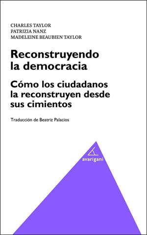 RECONSTRUYENDO LA DEMOCRACIA | 9788412086768 | TAYLOR, CHARLES/NANZ, PATRIZIA/BEAUBIEN TAYLOR, MADELEIN