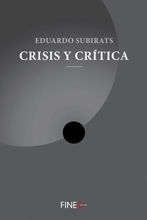 CRISIS Y CRÍTICA | 9788416470273 | SUBIRATS, EDUARDO