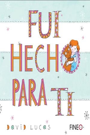 FUI HECHO PARA TI | 9788416470174 | LUCAS, DAVID