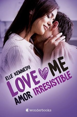 LOVE ME 03. AMOR IRRESISTIBLE | 9788418509162 | KENNEDY, ELLE