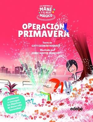 AVENTURAS DE MANE Y EL RELOJ MÁGICO 01. OPERACIÓN PRIMAVERA | 9788468355405 | GUZMÁN RODRIGO, CATY
