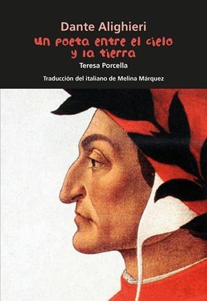 DANTE ALIGHERI, UN POETA ENTRE EL CIELO Y LA TIERRA | 9788421873397 | PORCELLA, TERESA