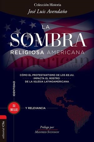 SOMBRA RELIGIOSA AMERICANA, LA | 9788418204494 | AVENDAÑO, JOSE LUÍS