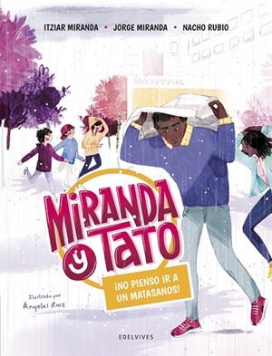 MIRANDA Y TATO 04. NO PIENSO IR A UN MATASANOS | 9788414033500 | MIRANDA, ITZIAR / MIRANDA, JORGE / RUBIO, NACHO