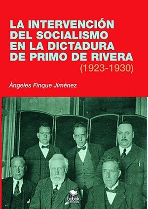 INTERVENCIÓN DEL SOCIALISMO EN LA DICTADURA DE PRIMO DE RIVERA, LA | 9788468562247 | JIMÉNEZ, ÁNGELES FINQUE