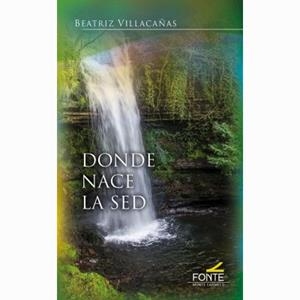 DONDE NACE LA SED | 9788418303654 | VILLACAÑAS, BEATRIZ