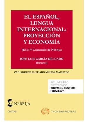 ESPAÑOL, LENGUA INTERNACIONAL, EL : PROYECCION Y ECONOMIA | 9788413906577 | GARCIA DELGADO, JOSE LUIS