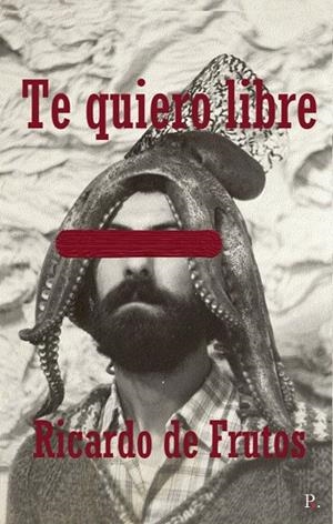 TE QUIERO LIBRE | 9788418990410 | DE FRUTOS, RICARDO