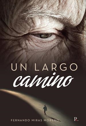 LARGO CAMINO, UN | 9788418926242 | MIRAS MORENO, FERNANDO