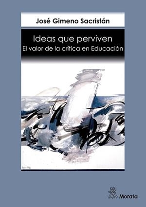 IDEAS QUE PERVIVEN | 9788418381690 | GIMENO SACRISTAN, JOSE