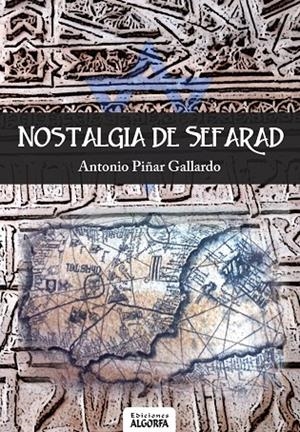 NOSTALGIA DE SEFARAD | 9788412440034 | PIÑAR GALLARDO, ANTONIO
