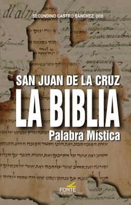 SAN JUAN DE LA CRUZ. LA BIBLIA, PALABRA MISTICA | 9788470684906 | CASTRO SANCHEZ, SECUNDINO