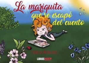 MARIQUITA QUE SE ESCAPÓ DEL CUENTO, LA | 9788418822865 | MONCAYO LOPEZ, TERESA