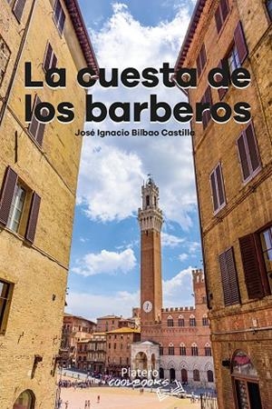 CUESTA DE LOS BARBEROS, LA | 9788412391190 | BILBAO CASTILLA, JOSÉ IGNACIO