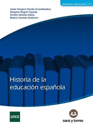 HISTORIA DE LA EDUCACION ESPAÑOLA | 9788418316357 | NEGRIN FAJARDO, OLEGARIO / VERGARA CIORDIA