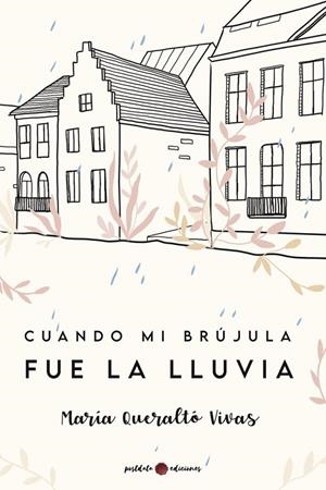 CUANDO LA BRÚJULA FUE LA LLUVIA | 9788418873423 | QUERALTÓ, MARIA
