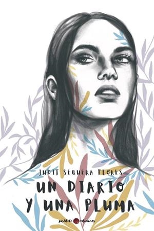 DIARIO Y UNA PLUMA, UN | 9788418873409 | SEQUERA FLORES, JUDIT