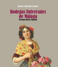 BODEGAS UNIVERSALES DE MALAGA | 9788417457419 | MARTINEZ MOLINA, MANUEL