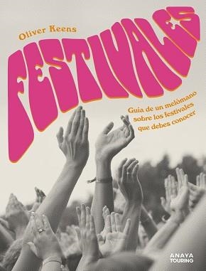 FESTIVALES (GUÍA DE FESTIVALES DEL MUNDO) | 9788491584193 | KEENS, OLIVER