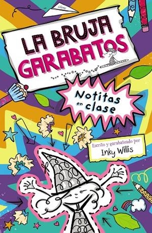 BRUJA GARABATOS 01, LA. NOTITAS EN CLASE | 9788469663288 | WILLIS, INKY