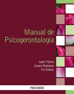 MANUAL DE PSICOGERONTOLOGÍA | 9788436845440 | RODRÍGUEZ, SUSANA / PIÑEIRO, ISABEL / ESTÉVEZ, IRIS
