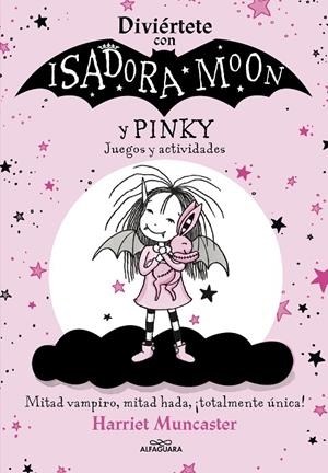 ISADORA MOON. DIVIÉRTETE CON ISADORA Y PINKY. JUEGOS Y ACTIVIDADES | 9788420458472 | MUNCASTER, HARRIET
