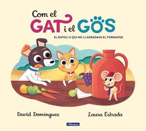 COM EL GAT I EL GOS 02. EL RATOLÍ A QUI NO LI AGRADAVA EL FORMATGE | 9788448858810 | DOMÍNGUEZ, DAVID / ESTRADA, LAURA