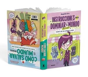 INSTRUCCIONES PARA DOMINAR EL MUNDO (MÁS O MENOS) / CÓMO SALVAR EL MUNDO (SIN QUERER) | 9788427223837 | ORO, BEGOÑA