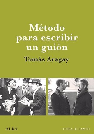 MÉTODO PARA ESCRIBIR UN GUIÓN | 9788490658178 | ARAGAY, TOMÁS