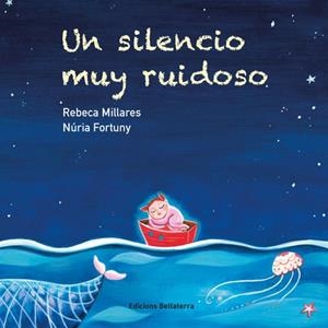 SILENCIO MUY RUIDOSO, UN | 9788418723209 | MILLARES, REBECA / FORTUNY, NURIA