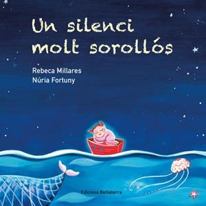 SILENCI MOLT SOROLLOS, UN | 9788418723216 | MILLARES, REBECA / FORTUNY, NURIA
