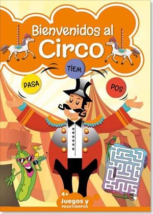 PASATIEMPOS INFANTILES BIENVENIDOS AL CIRCO 06 | 9789493247239