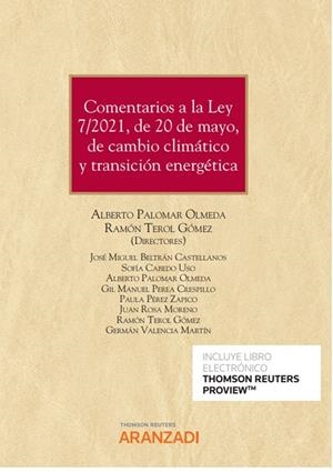 COMENTARIOS A LA LEY 7/2021, DE 20 DE MAYO, DE CAMBIO CLIMÁTICO Y TRANSICIÓN ENERGÉTICA | 9788413911731 | PALOMAR OLMEDA, ALBERTO