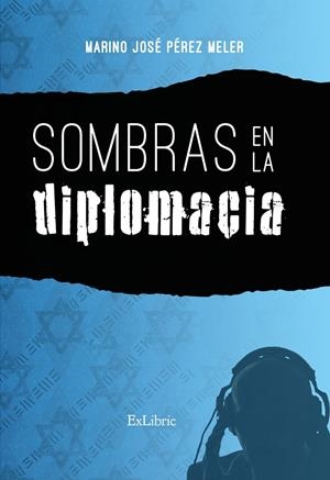 SOMBRAS EN LA DIPLOMACIA | 9788418912467 | PÉREZ MELER, MARINO JOSÉ