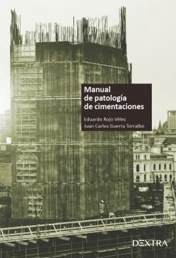 MANUAL DE PATOLOGÍA DE CIMIENTACIONES | 9788417946715 | ROJO VÉLEZ, EDUARDO/GUERRA TORRALBO, JUAN CARLOS