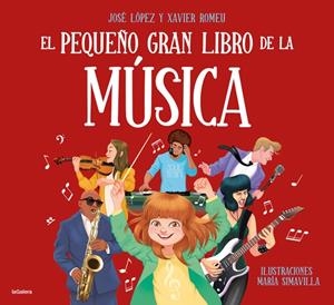 PEQUEÑO GRAN LIBRO DE LA MÚSICA, EL | 9788424668495 | LÓPEZ, JOSÉ / ROMEU, XAVIER