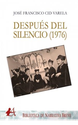 DESPUES DEL SILENCIO (1976) | 9788418958229 | CID VARELA, JOSÉ FRANCISCO