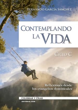 CONTEMPLANDO LA VIDA. CICLO C | 9788413790602 | GARCIA SANCHEZ, FERNANDO