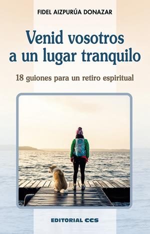 VENID VOSOTROS A UN LUGAR TRANQUILO | 9788413790527 | AIZPURUA DONAZAR, FIDEL