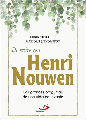 DE RETIRO CON HENRY NOUWEN | 9788428563130 | PRITCHETT, CHRIS / THOMPSON, MARJORIE J.